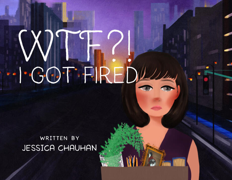 WTF? I Got Fired Cover WTF?! I Got Fired by Jessica Chauhan